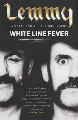 Książka White Line Fever: The Autobiography by Lemmy Kilmister