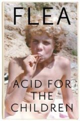 Acid For The Children – The autobiography of Flea, the Red Hot