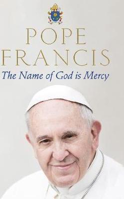 Książka The Name of God is Mercy by Pope Francis