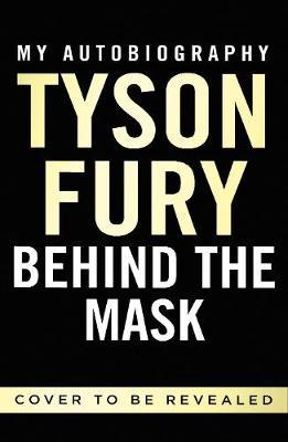 Książka Behind the Mask by Tyson Fury