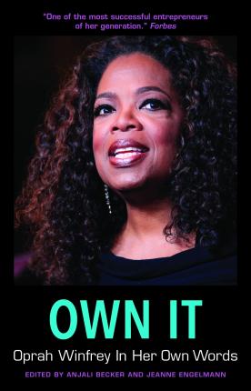 Książka Own It: Oprah Winfrey In Her Own Words by Anjali Becker