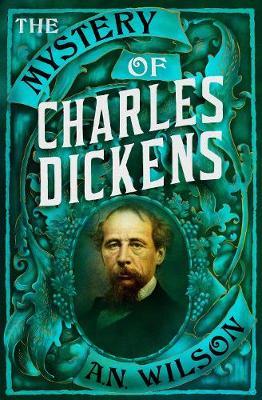 Książka The Mystery of Charles Dickens by A. N. Wilson