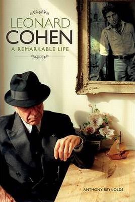 Książka Leonard Cohen: A Remarkable Life by Anthony Reynolds