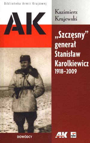 `Szczęsny` generał Stanisław Karolkiewicz 1918-2009