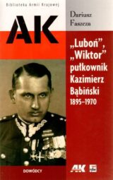 `Luboń`, `Wiktor` pułkownik Kazimierz Bąbiński 1895-1970