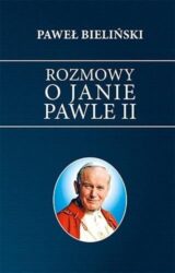 Rozmowy o Janie Pawle II