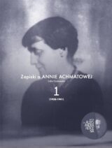 Zapiski o Annie Achmatowej T.1 1938-1941