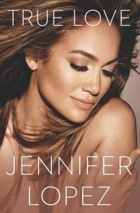 Książka True Love by Jennifer Lopez