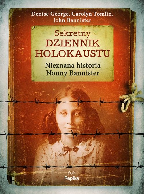 Sekretny dziennik Holokaustu Nieznana historia Nonny Bannister