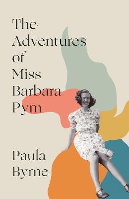 Książka The Adventures of Miss Barbara Pym by Paula Byrne