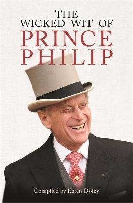 Książka The Wicked Wit of Prince Philip by Karen Dolby
