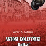 okładka książki Antoni Kolczyński „Kolka” - legendarny król ringu