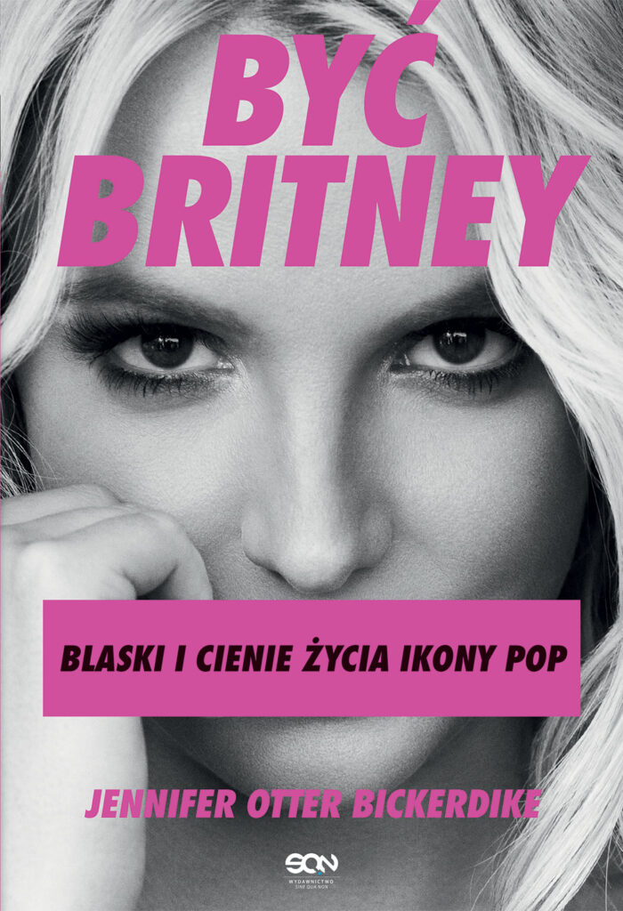 okładka książki Być Britney. Blaski i cienie życia ikony pop