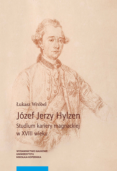 okładka książki Józef Jerzy Hylzen Studium kariery magnackiej w XVIII wieku