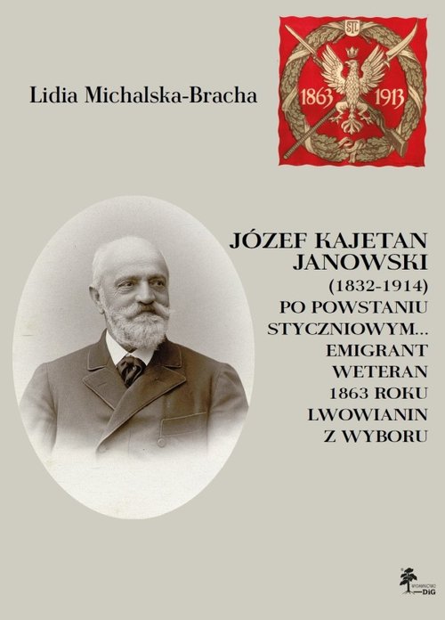 okładka książki Józef Kajetan Janowski (1832-1914) Po powstaniu styczniowym Emigrant