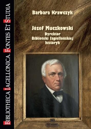 okładka książki Józef Muczkowski. Dyrektor Biblioteki...