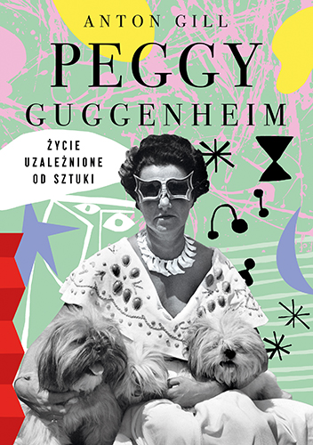 okładka książki Peggy Guggenheim. Życie uzależnione od sztuki