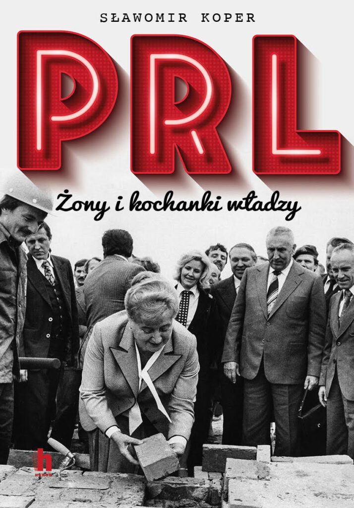 okładka książki PRL. Żony i kochanki władzy wyd. 2022