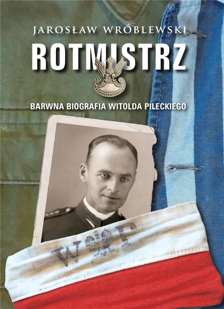 okładka książki Rotmistrz. Barwna biografia Witolda Pileckiego w.2