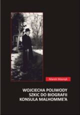 Wojciecha Poliwody szkic do biografii konsula Malhomme’a