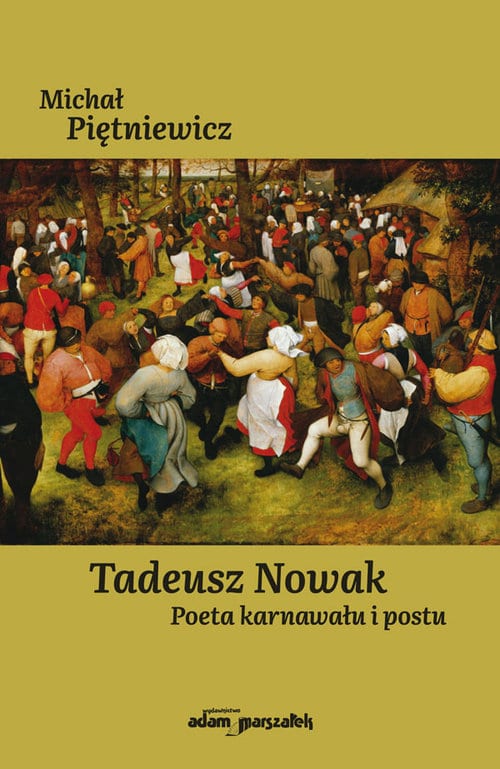 okładka książki Tadeusz Nowak. Poeta karnawału i postu