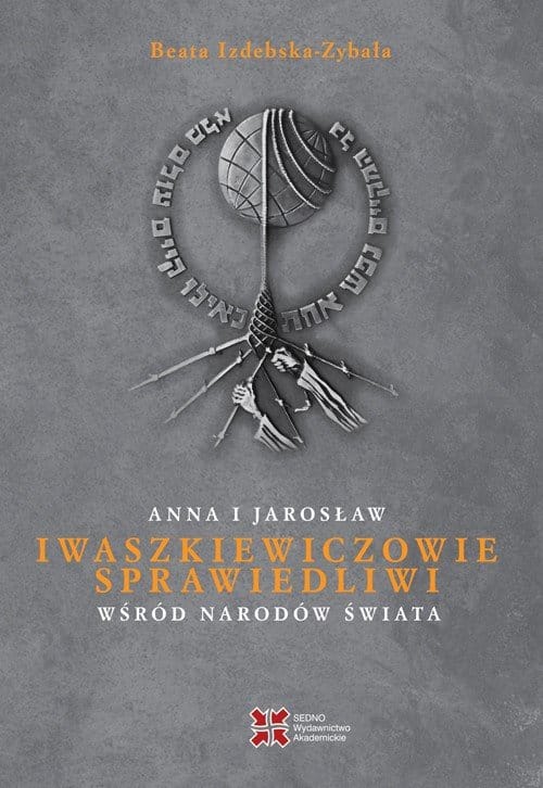 okładka książki Anna i Jarosław Iwaszkiewiczowie. Sprawiedliwi wśród Narodów Świata