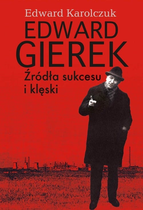 okładka książki Edward Gierek. Źródła sukcesu i klęski